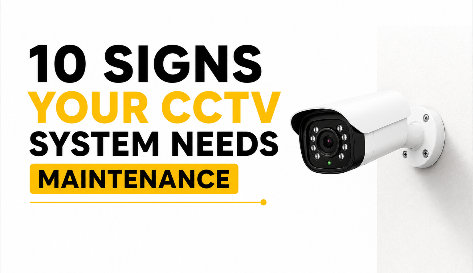 10 Signs Your CCTV System Needs Maintenance