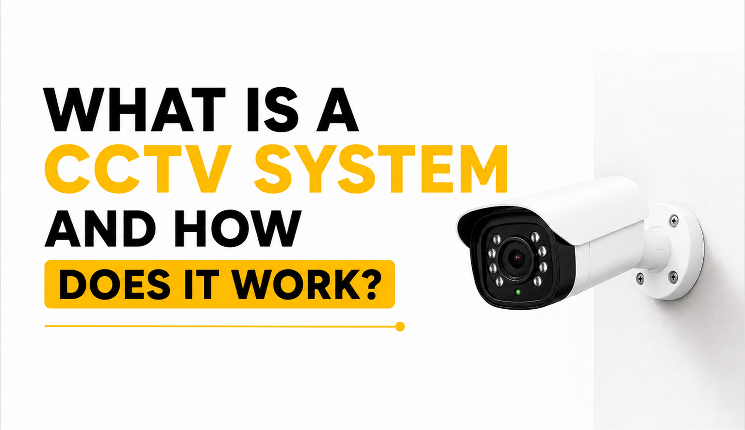 What Is a CCTV System and How Does It Work?