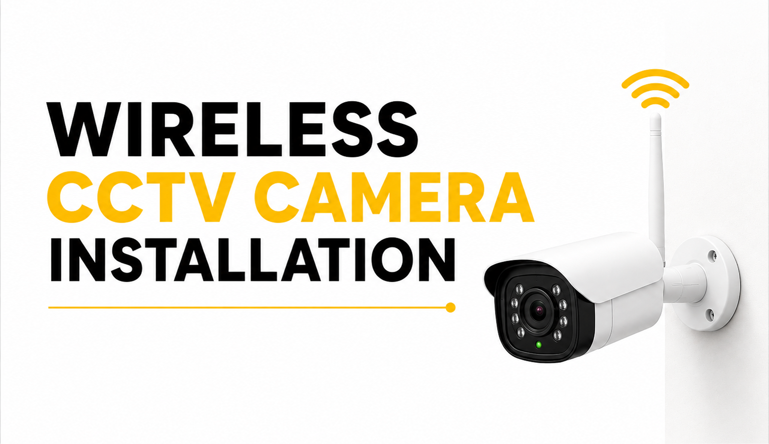 Wireless CCTV Camera Installation